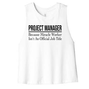 Project Ager Because Miracle Worker Isn't Job Title Gift Women's Racerback Cropped Tank