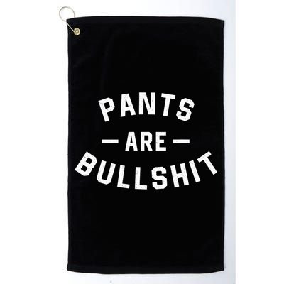Pants Are Bullshit Funny Sarcastic Golf Towel