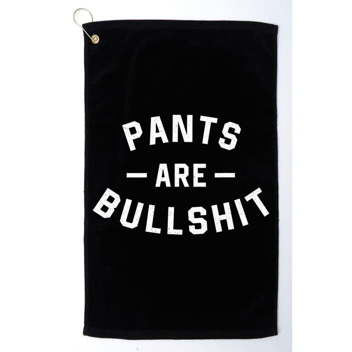 Pants Are Bullshit Funny Sarcastic Golf Towel