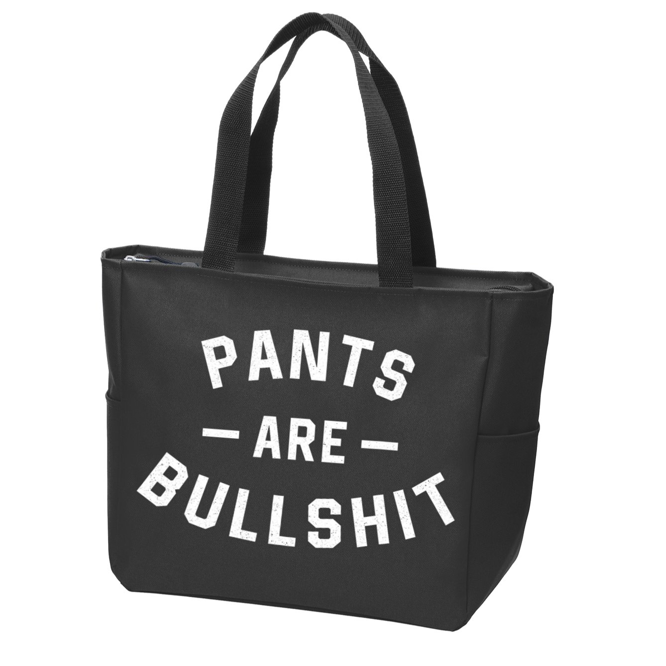 Pants Are Bullshit Funny Sarcastic Zip Tote Bag