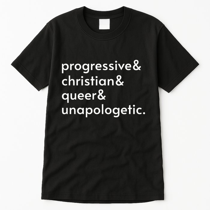Progressive And Christian And Queer And Unapologetic Tall T-Shirt