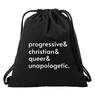 Progressive And Christian And Queer And Unapologetic Drawstring Bag