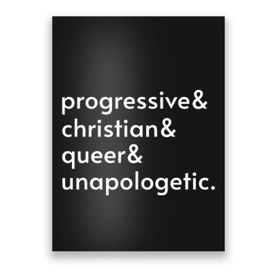 Progressive And Christian And Queer And Unapologetic Poster