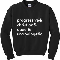 Progressive And Christian And Queer And Unapologetic Kids Sweatshirt