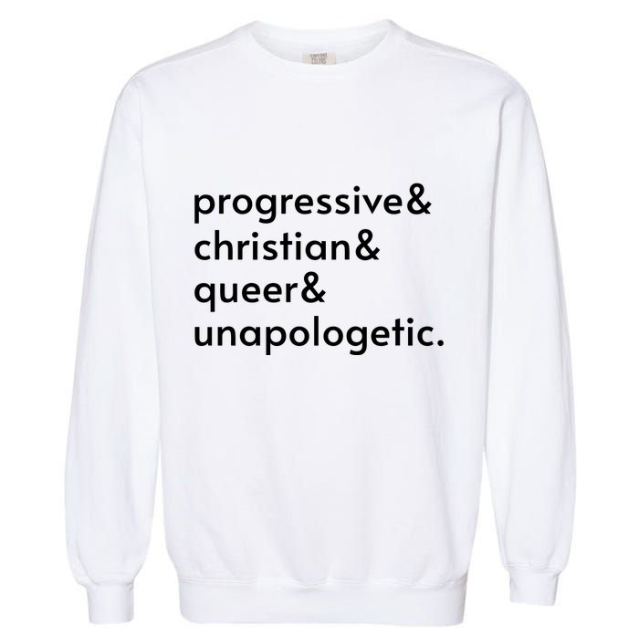 Progressive And Christian And Queer And Unapologetic Garment-Dyed Sweatshirt
