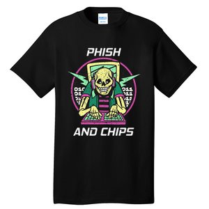 P.H.I.S.H And Chips Funny Hacker Tall T-Shirt