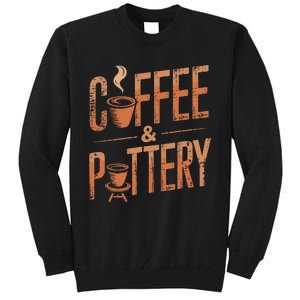 Pottery And Coffee Ceramic Artist Tall Sweatshirt