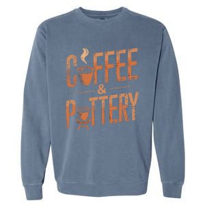 Pottery And Coffee Ceramic Artist Garment-Dyed Sweatshirt