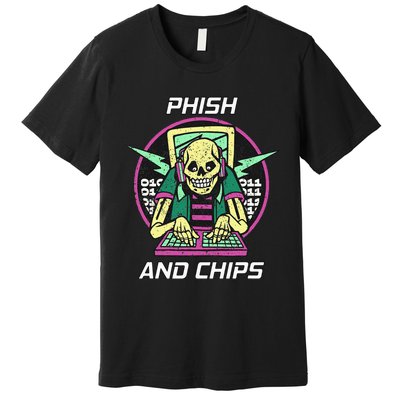 P.H.I.S.H And Chips Funny Hacker Premium T-Shirt