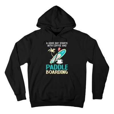 Paddleboard And Coffee Standup Paddleboarding Caffeine Hoodie