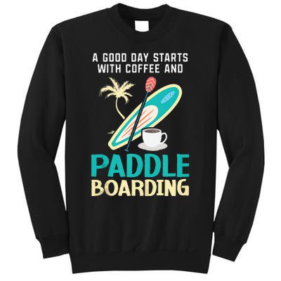 Paddleboard And Coffee Standup Paddleboarding Caffeine Sweatshirt