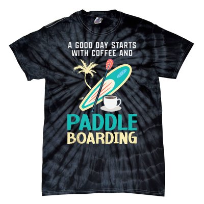 Paddleboard And Coffee Standup Paddleboarding Caffeine Tie-Dye T-Shirt