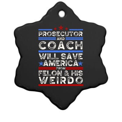 Prosecutor And Coach Versus Felon And Weirdo Harris Walz Ceramic Star Ornament