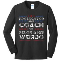 Prosecutor And Coach Vs Felon And His Weirdo President 2024 Kids Long Sleeve Shirt