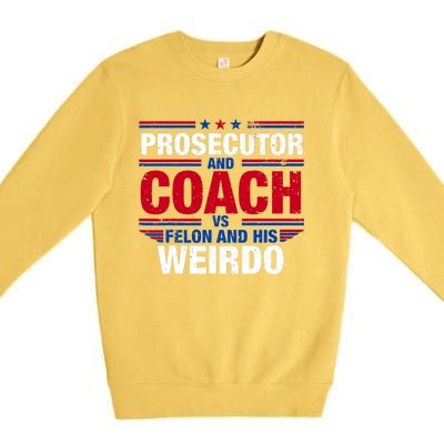 Prosecutor And Coach Vs Felon And His Weirdo Harris Waltz Premium Crewneck Sweatshirt