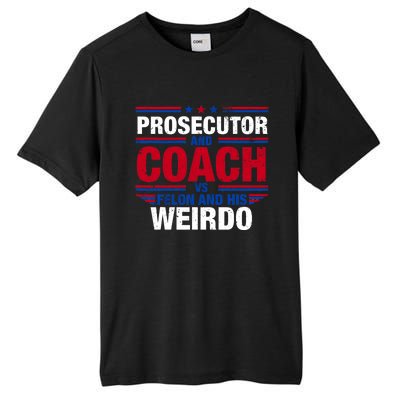 Prosecutor And Coach Vs Felon And His Weirdo Harris Waltz Tall Fusion ChromaSoft Performance T-Shirt