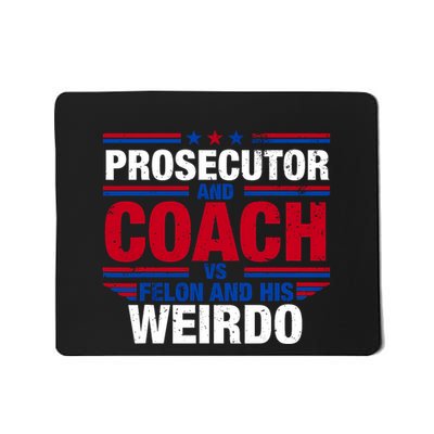 Prosecutor And Coach Vs Felon And His Weirdo Harris Waltz Mousepad