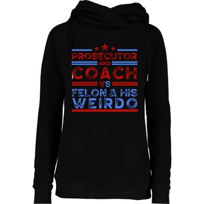 Prosecutor And Coach Vs Felon And His Weirdo Womens Funnel Neck Pullover Hood