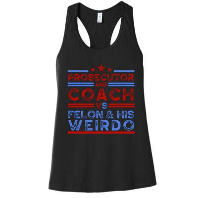 Prosecutor And Coach Vs Felon And His Weirdo Women's Racerback Tank