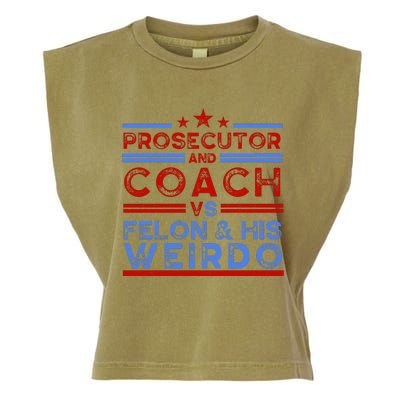 Prosecutor And Coach Vs Felon And His Weirdo Garment-Dyed Women's Muscle Tee