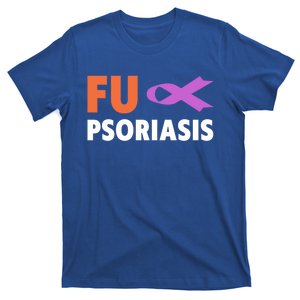 Psoriasis Awareness Cute Gift Fu Psoriasis Awareness Gift T-Shirt