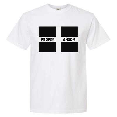 Proper Ansom Cornish Saying Cornwall Garment-Dyed Heavyweight T-Shirt