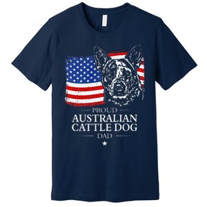 Proud Australian Cattle Dog Dad American Flag Patriotic Dog Premium T-Shirt