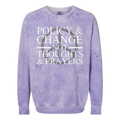 Policy And Change Not Thoughts Prayers End Gun Violence Colorblast Crewneck Sweatshirt