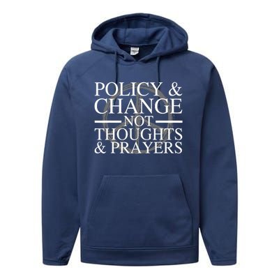 Policy And Change Not Thoughts Prayers End Gun Violence Performance Fleece Hoodie