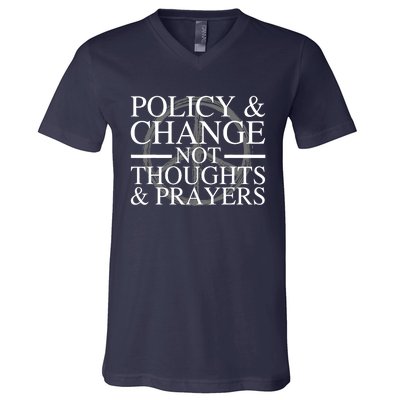 Policy And Change Not Thoughts Prayers End Gun Violence V-Neck T-Shirt