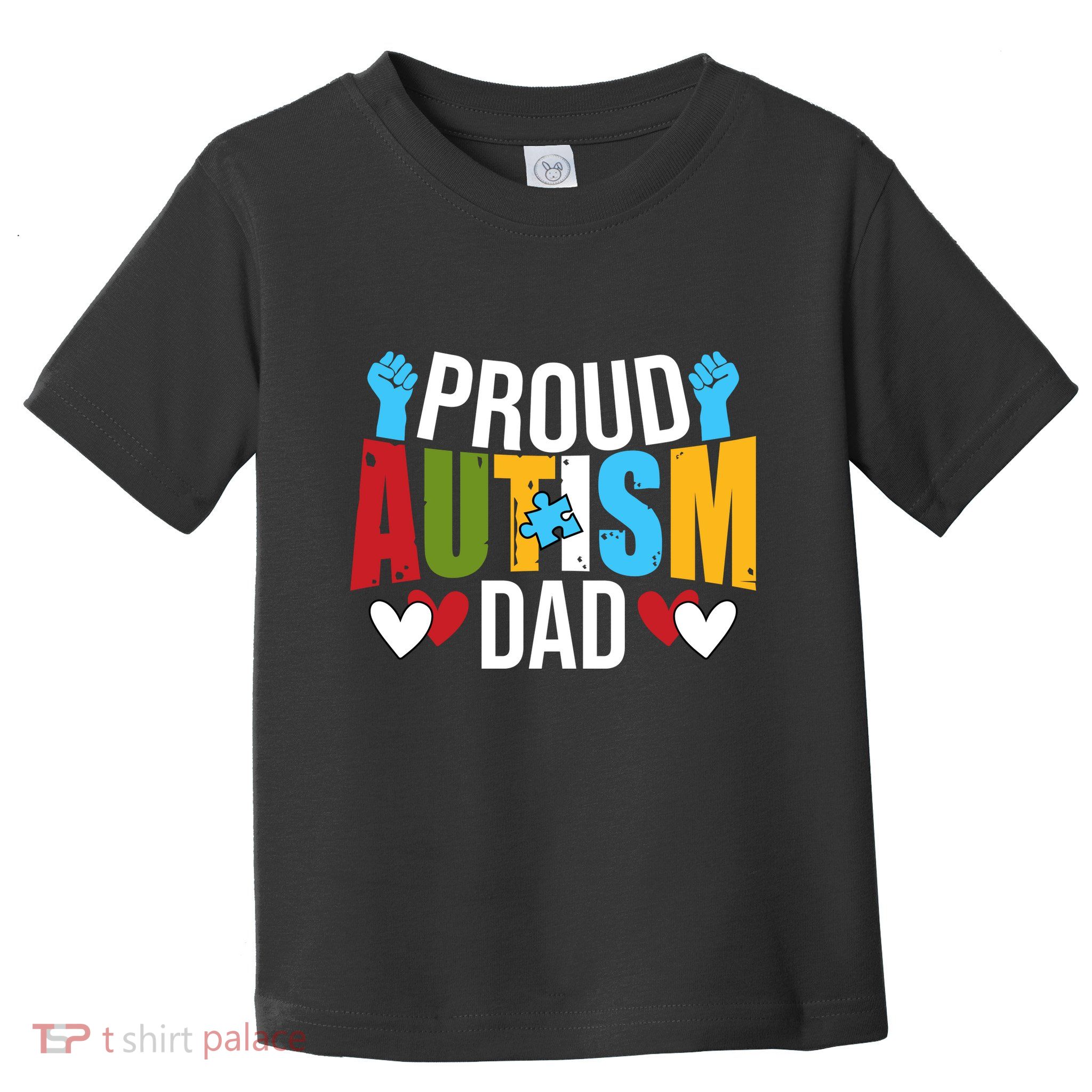 Proud Autism Dad Autism Awareness Day Toddler T-Shirt