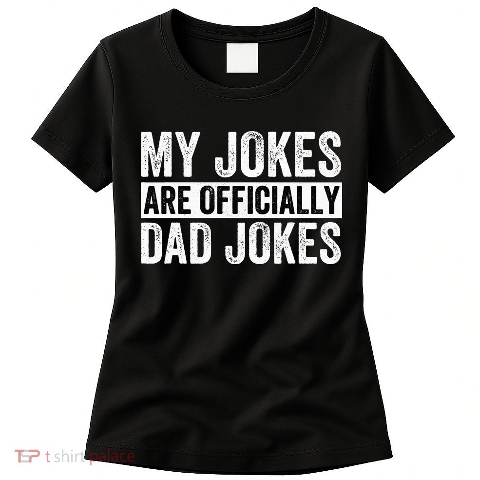 Pregnancy Announcement Dad My Jokes Are Officially Dad Jokes Womens T-Shirt