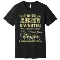 Proud Army Daughter Gift Premium T-Shirt