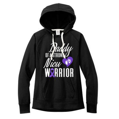 Prematurity Awareness Daddy Nicu Warrior Preemie Dad Women's Fleece Hoodie