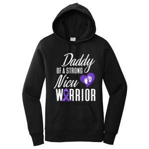 Prematurity Awareness Daddy Nicu Warrior Preemie Dad Women's Pullover Hoodie