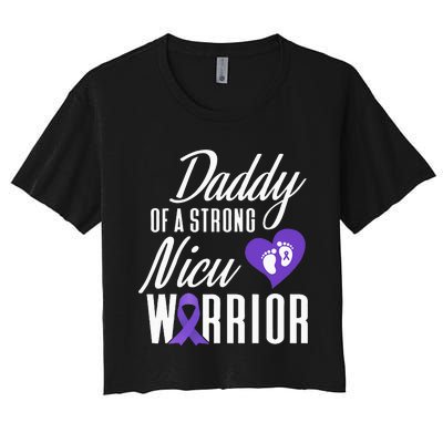 Prematurity Awareness Daddy Nicu Warrior Preemie Dad Women's Crop Top Tee