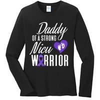 Prematurity Awareness Daddy Nicu Warrior Preemie Dad Ladies Long Sleeve Shirt