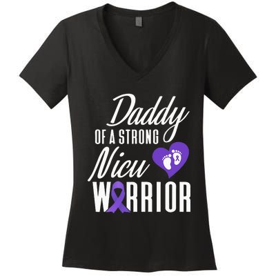 Prematurity Awareness Daddy Nicu Warrior Preemie Dad Women's V-Neck T-Shirt