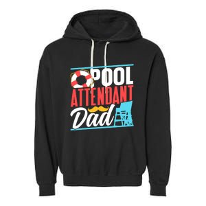 Pool Attendant Dad Rescuer Swimming Attendants Father Daddy Great Gift Garment-Dyed Fleece Hoodie