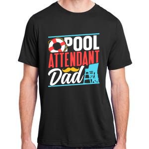 Pool Attendant Dad Rescuer Swimming Attendants Father Daddy Great Gift Adult ChromaSoft Performance T-Shirt