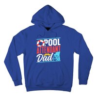 Pool Attendant Dad Rescuer Swimming Attendants Father Daddy Great Gift Hoodie