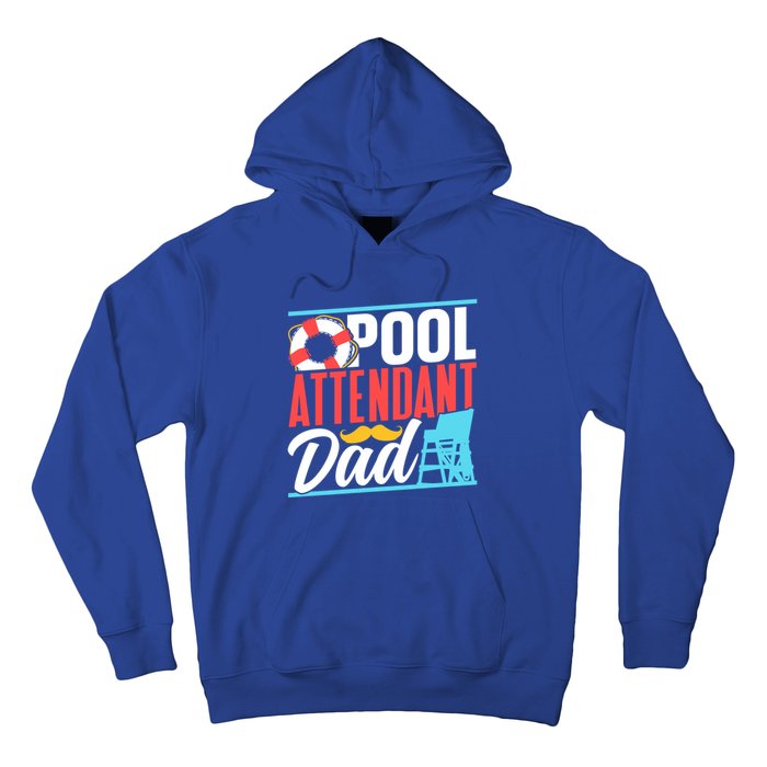 Pool Attendant Dad Rescuer Swimming Attendants Father Daddy Great Gift Hoodie