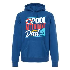 Pool Attendant Dad Rescuer Swimming Attendants Father Daddy Great Gift Premium Hoodie