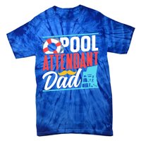 Pool Attendant Dad Rescuer Swimming Attendants Father Daddy Great Gift Tie-Dye T-Shirt