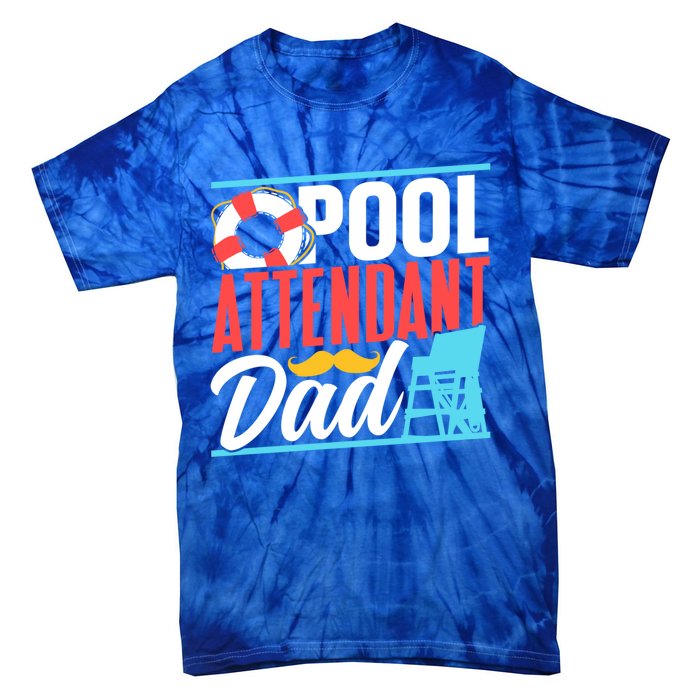 Pool Attendant Dad Rescuer Swimming Attendants Father Daddy Great Gift Tie-Dye T-Shirt