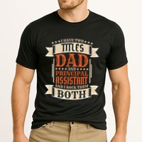 Principal Assistant Dad And Job Principal Assistant Father Gift Performance Shirt