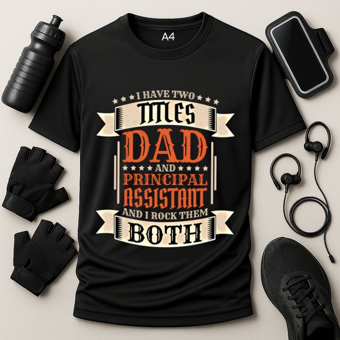 Principal Assistant Dad And Job Principal Assistant Father Gift Performance Shirt