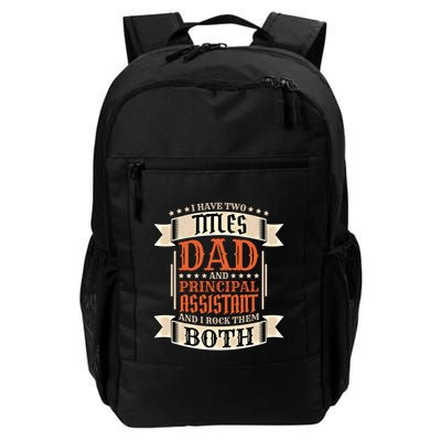 Principal Assistant Dad And Job Principal Assistant Father Gift Backpack