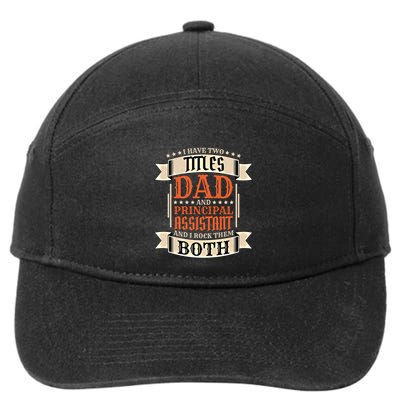 Principal Assistant Dad And Job Principal Assistant Father Gift 7-Panel Snapback Hat