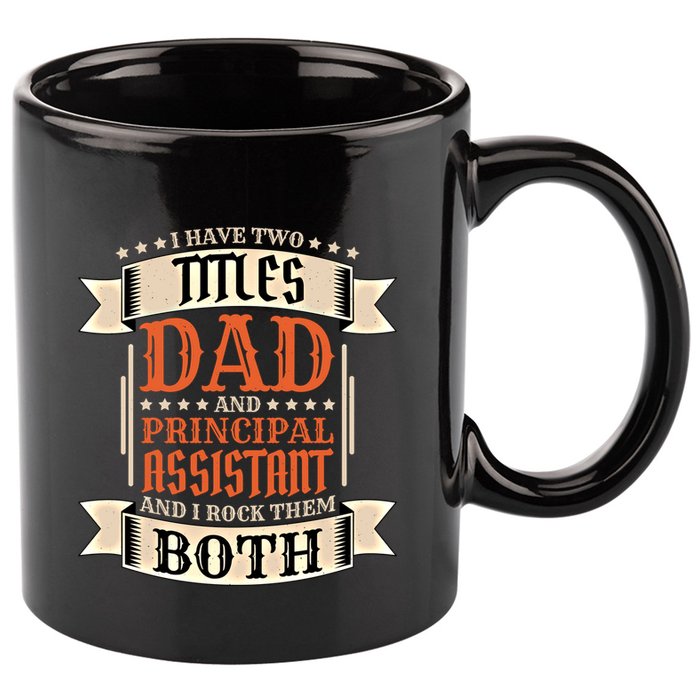 Principal Assistant Dad And Job Principal Assistant Father Gift 11oz C Handle Ceramic Mug